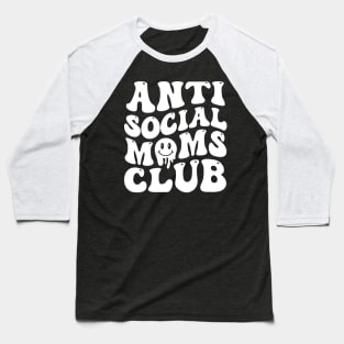 Anti Social Moms Club Baseball T-Shirt